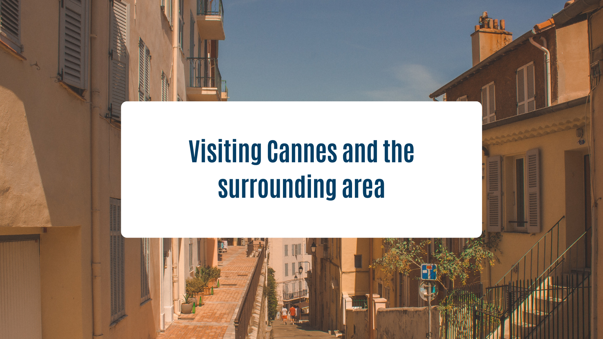 News Olam Properties - Visiting Cannes and the surrounding area