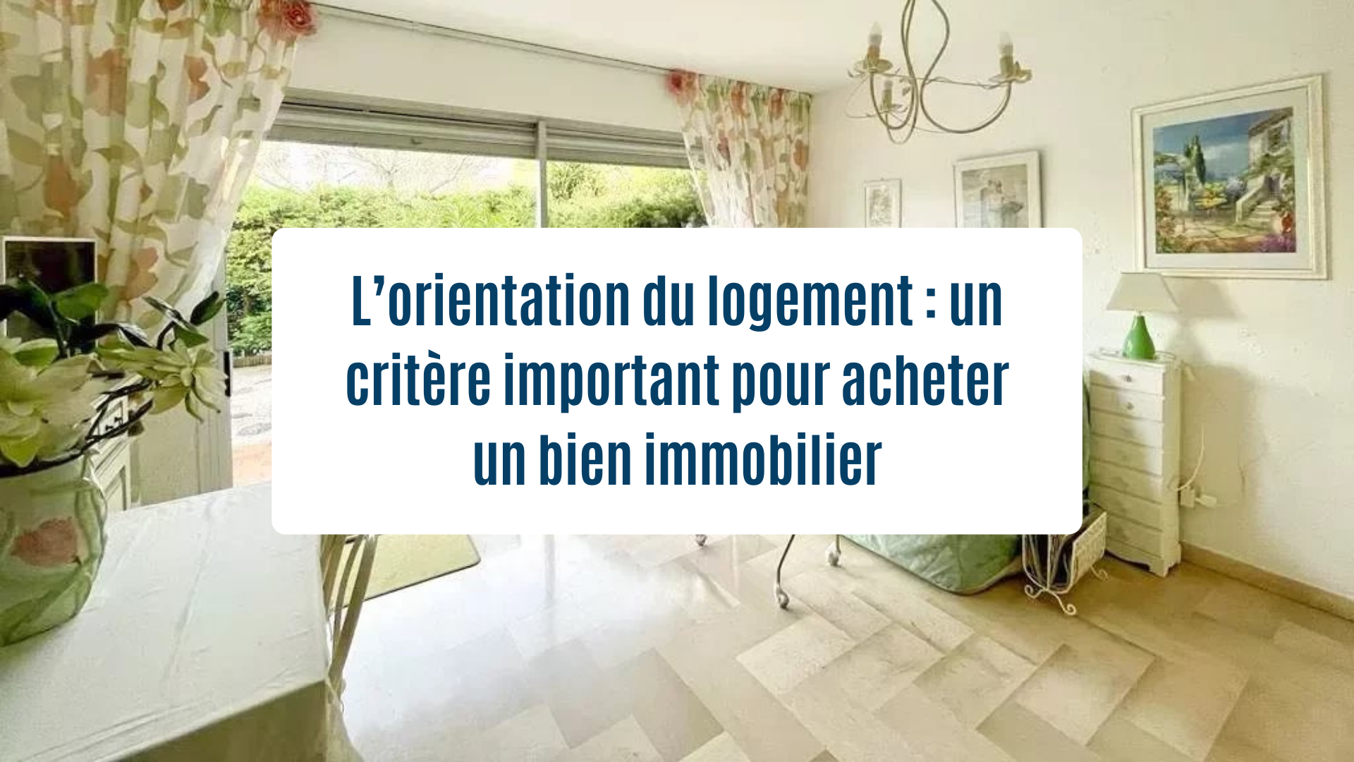 Actualités Olam Properties : L’orientation du logement un critère important pour acheter un bien immobilier