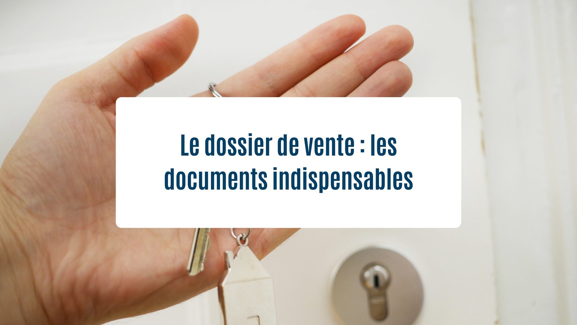 Actualités Olam Properties : Le dossier de vente : les documents indispensables