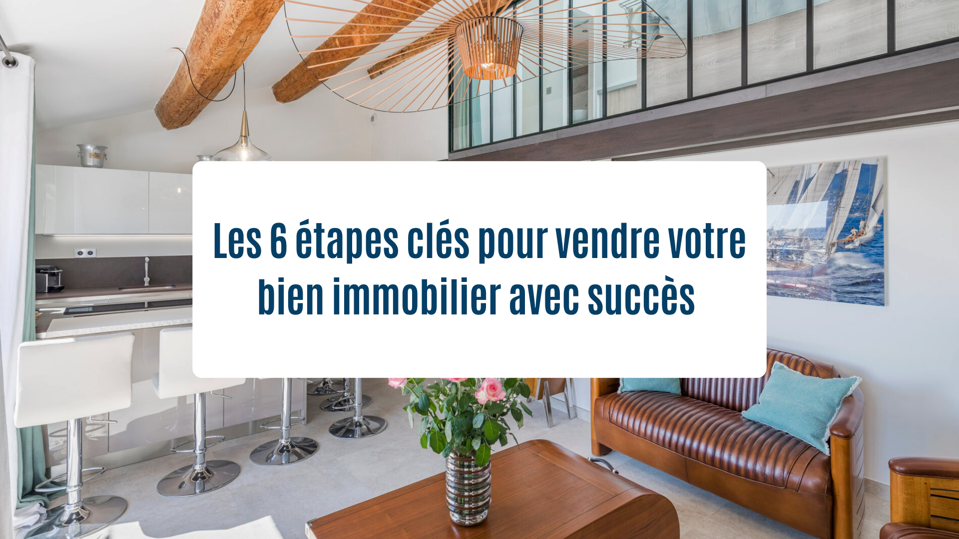 Actualités Olam Properties Cannes - Les 6 étapes clés pour vendre votre bien immobilier avec succès