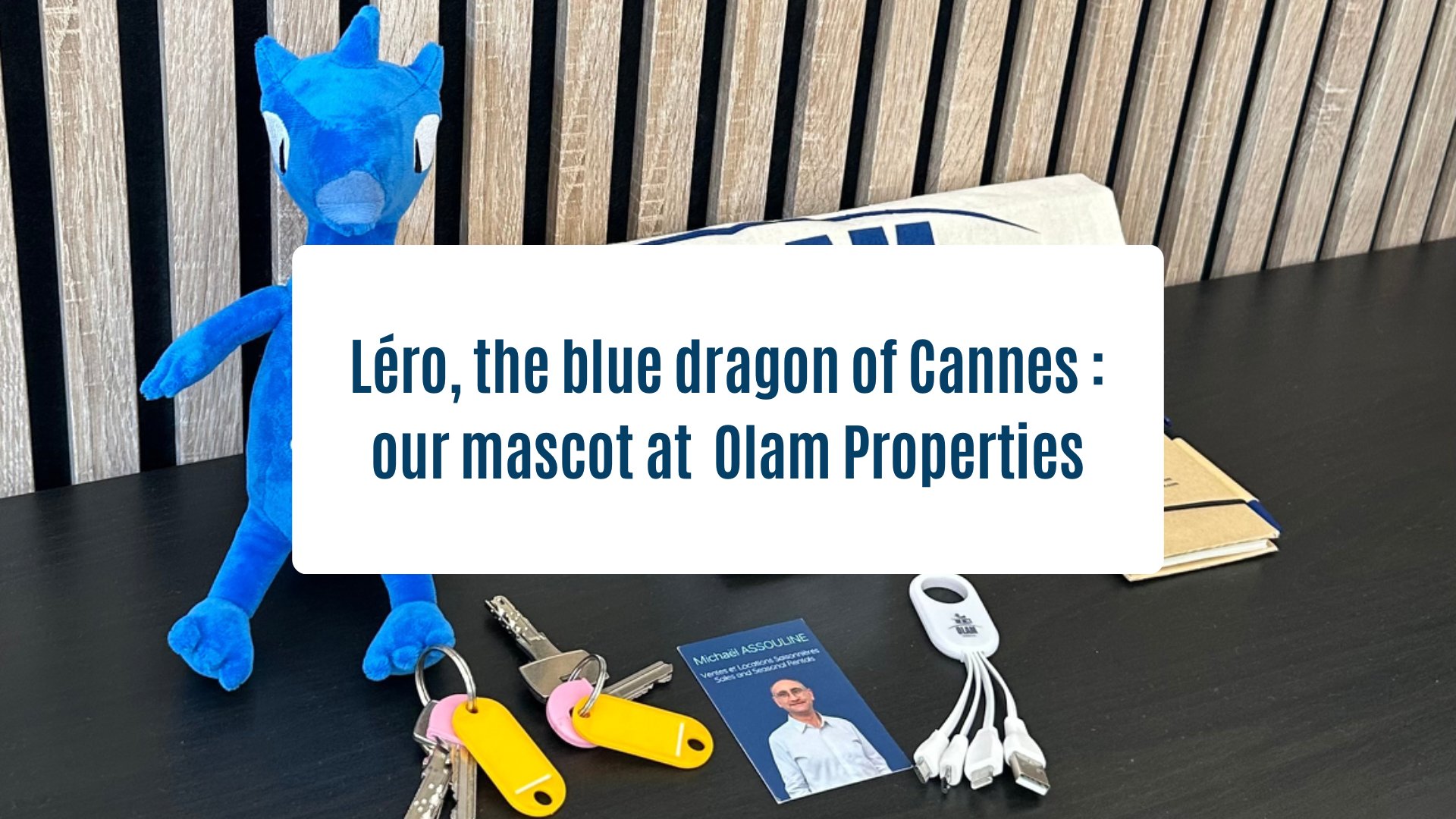 Actualités - Léro, the blue dragon of Cannes : our mascot at Olam Properties