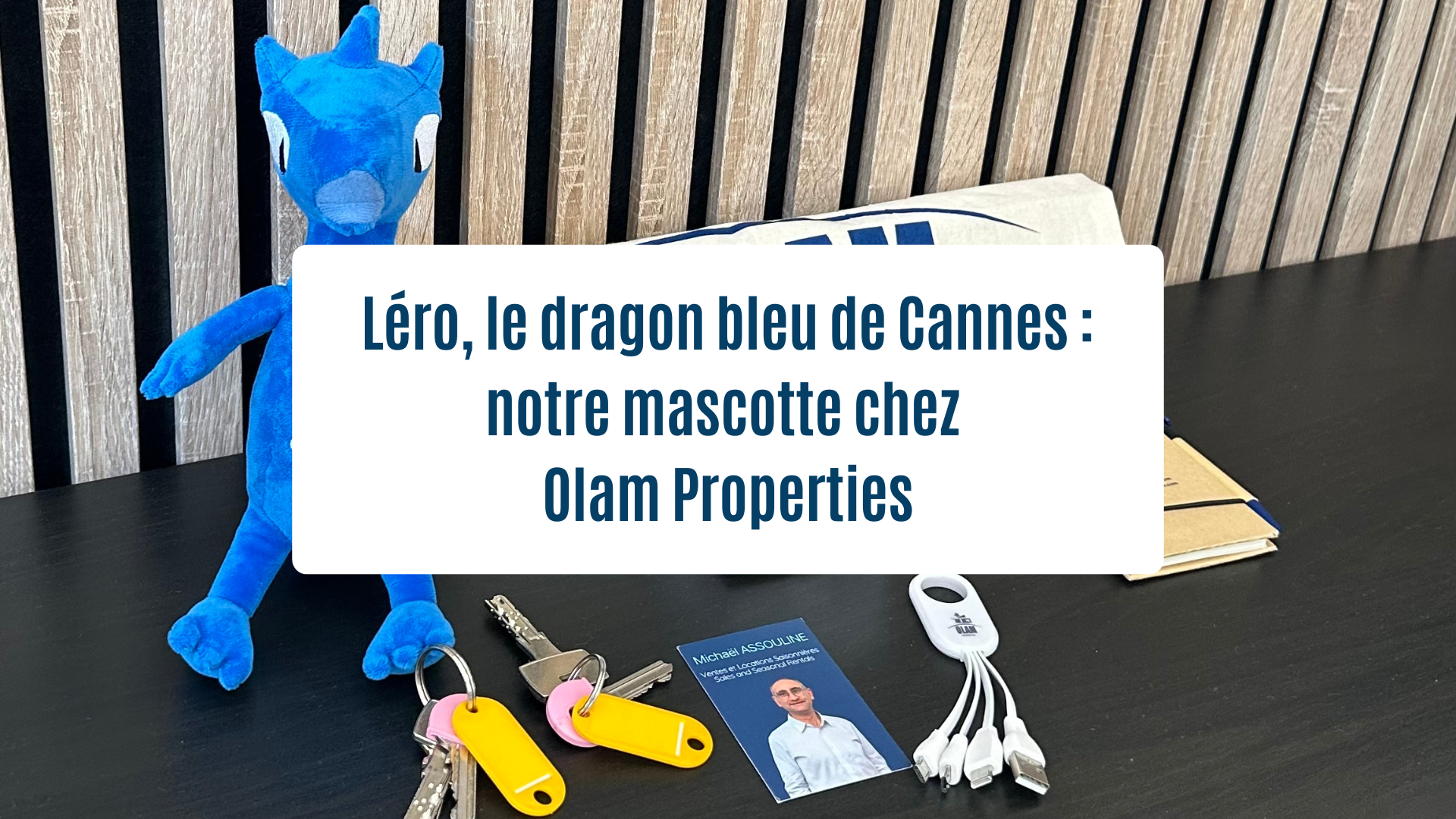Actualités Olam Properties Cannes - Léro, le dragon bleu de Cannes : notre mascotte chez Olam Properties